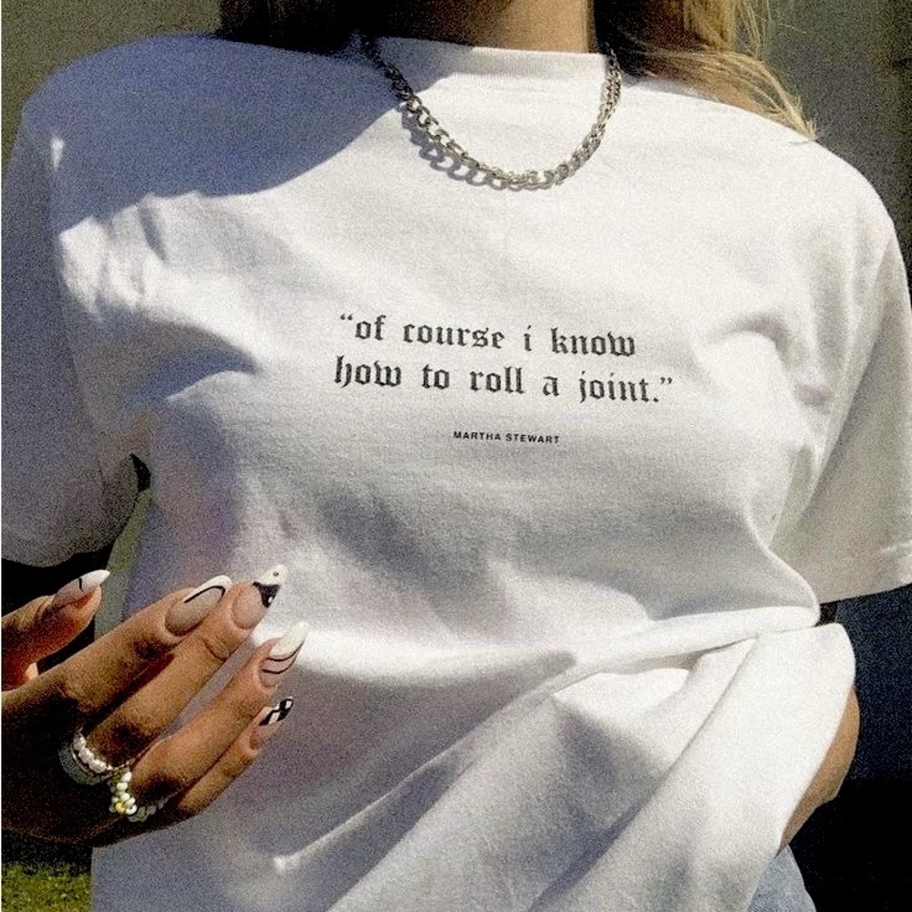 Of Course I Know How To Roll A Joint - Martha Stewart Graphic White T Shirt